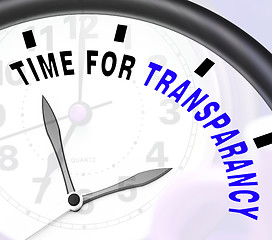 Image showing Time For Transparency Message Showing Ethics And Fairness