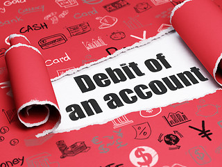 Image showing Banking concept: black text Debit of An account under the piece of  torn paper