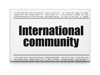 Image showing Politics concept: newspaper headline International Community