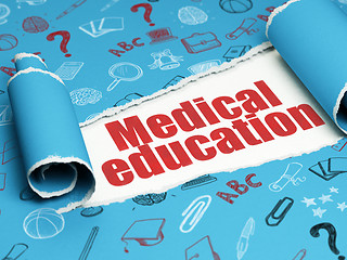 Image showing Studying concept: red text Medical Education under the piece of  torn paper