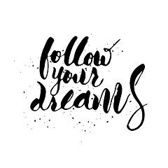 Image showing Follow your dreams.