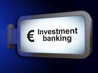 Image showing Banking concept: Investment Banking and Euro on billboard background