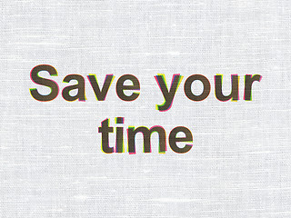 Image showing Timeline concept: Save Your Time on fabric texture background