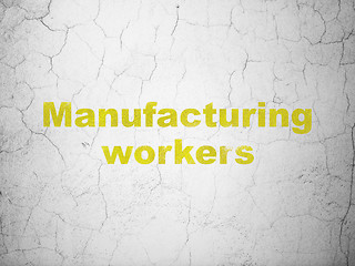Image showing Industry concept: Manufacturing Workers on wall background