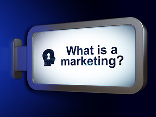 Image showing Advertising concept: What is a Marketing? and Head With Keyhole on billboard background