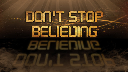 Image showing Gold quote - Don\'t stop believing