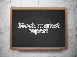 Image showing Money concept: Stock Market Report on chalkboard background