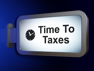 Image showing Timeline concept: Time To Taxes and Clock on billboard background