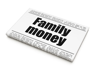 Image showing Currency concept: newspaper headline Family Money