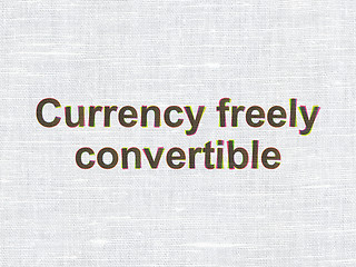 Image showing Currency concept: Currency freely Convertible on fabric texture background