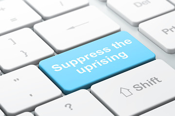 Image showing Political concept: Suppress The Uprising on computer keyboard background