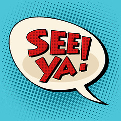 Image showing see ya comic bubble retro text