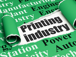 Image showing Manufacuring concept: black text Printing Industry under the piece of  torn paper