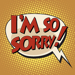 Image showing i am so sorry retro comic bubble book style text