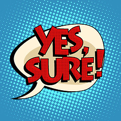 Image showing yes sure retro comic bubble book style text