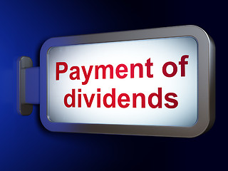 Image showing Banking concept: Payment Of Dividends on billboard background