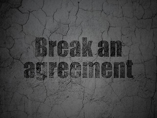 Image showing Law concept: Break An Agreement on grunge wall background
