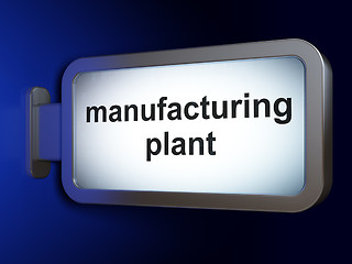 Image showing Manufacuring concept: Manufacturing Plant on billboard background