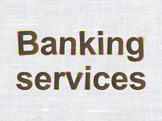 Image showing Currency concept: Banking Services on fabric texture background