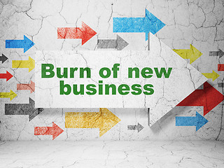 Image showing Finance concept: arrow with Burn Of new Business on grunge wall background