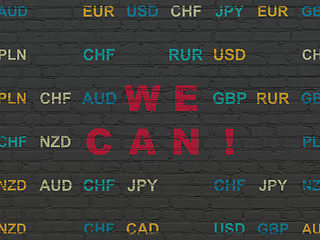 Image showing Finance concept: We Can! on wall background