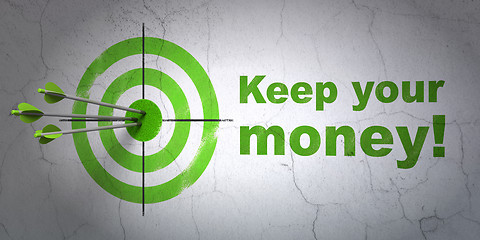 Image showing Finance concept: target and Keep Your Money! on wall background