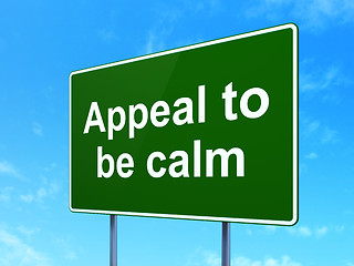 Image showing Politics concept: Appeal To Be Calm on road sign background