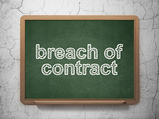 Image showing Law concept: Breach Of Contract on chalkboard background