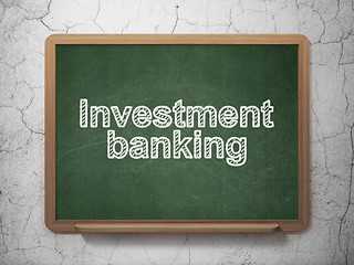 Image showing Money concept: Investment Banking on chalkboard background