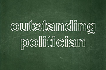 Image showing Political concept: Outstanding Politician on chalkboard background