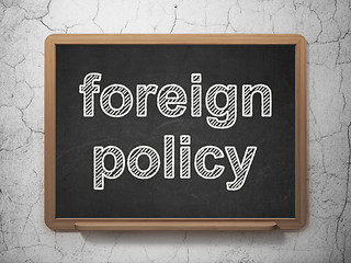 Image showing Politics concept: Foreign Policy on chalkboard background