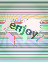 Image showing enjoy word, hi-tech background, digital business touch screen vector illustration