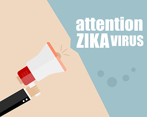 Image showing Hand holding megaphone - Attention ZIKA virus, vector illustration