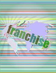 Image showing business concept: word franchise on digital touch screen vector illustration