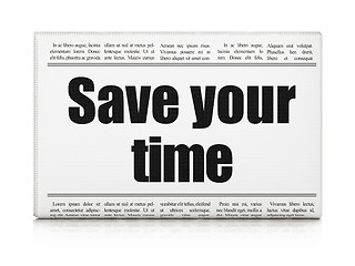 Image showing Timeline concept: newspaper headline Save Your Time