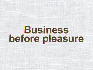 Image showing Finance concept: Business Before pleasure on fabric texture background