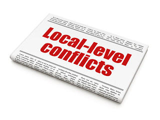 Image showing Politics concept: newspaper headline Local-level Conflicts