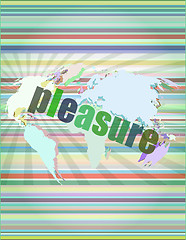 Image showing business concept: word pleasure on digital touch screen background vector illustration