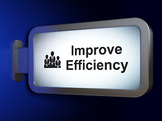 Image showing Finance concept: Improve Efficiency and Business Team on billboard background