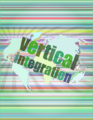 Image showing Business concept: words Vertical Integration on digital screen vector illustration