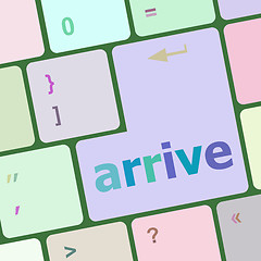 Image showing arrive word on keyboard key, notebook computer vector illustration