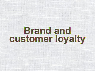 Image showing Finance concept: Brand and Customer loyalty on fabric texture background