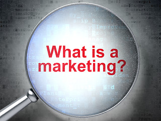 Image showing Marketing concept: What is a Marketing? with optical glass