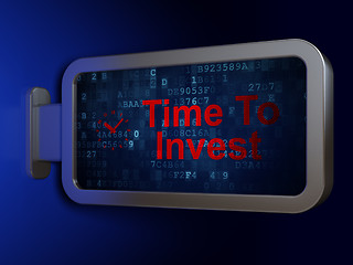 Image showing Time concept: Time To Invest and Clock on billboard background