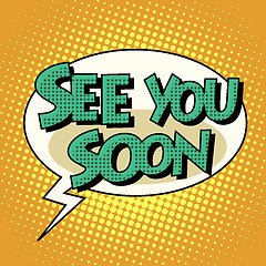 Image showing see you soon comic bubble retro text