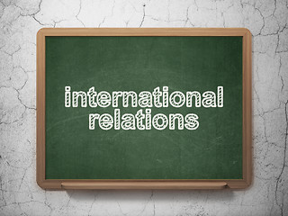 Image showing Politics concept: International Relations on chalkboard background