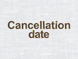Image showing Law concept: Cancellation Date on fabric texture background