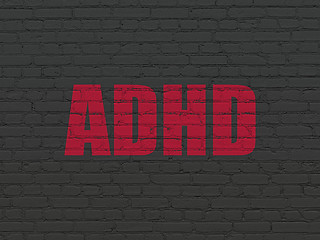 Image showing Medicine concept: ADHD on wall background