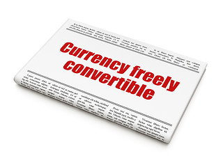 Image showing Money concept: newspaper headline Currency freely Convertible