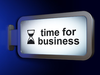 Image showing Timeline concept: Time for Business and Hourglass on billboard background